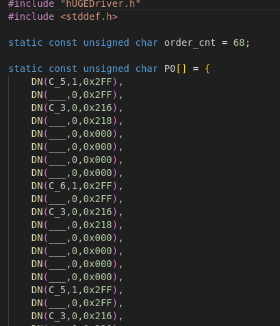 Le code en C d'une musique d'exemple. Ne me demandez pas ce que ça veut dire, je n'en sais rien ! Mais il est écrit ceci :
#include "hUGEDriver.h"
#include <stddef.h>

static const unsigned char order_cnt = 68;

static const unsigned char P0[] = {
    DN(C_5,1,0x2FF),
    DN(___,0,0x2FF),
    DN(C_3,0,0x216),
    DN(___,0,0x218),
    DN(___,0,0x000),
    DN(___,0,0x000),
    DN(___,0,0x000),
    DN(___,0,0x000),
    DN(C_6,1,0x2FF),
    DN(___,0,0x2FF),
    DN(C_3,0,0x216),
    DN(___,0,0x218),
    DN(___,0,0x000),
    DN(___,0,0x000),